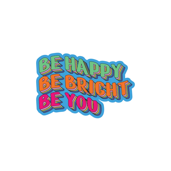 Be Happy Be Bright